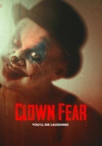 Постер Боязнь клоунов (Clown Fear)