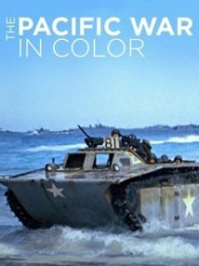 Постер Тихоокеанский театр военных действий в цвете (The Pacific War in Color)