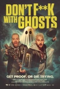 Постер Не связывайтесь с привидениями (Don't F**k with Ghosts)