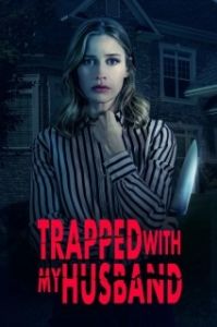 Постер Заперта со своим мужем (Trapped with My Husband)