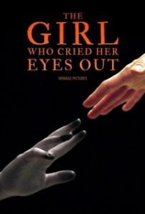 Постер Девушка, которая выплакала глаза (The Girl Who Cried Her Eyes Out)
