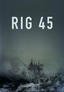 Постер Платформа 45 (Rig 45)