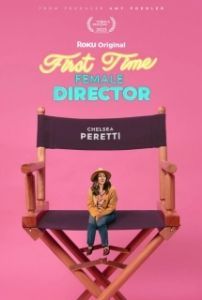 Постер Начинающая женщина-режиссёр (First Time Female Director)