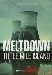 Постер Из первых уст: Три-Майл-Айленд (Meltdown: Three Mile Island)