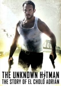 Постер Неизвестный. История Чоло Адриано (El desconocido: La historia del cholo Adrián)