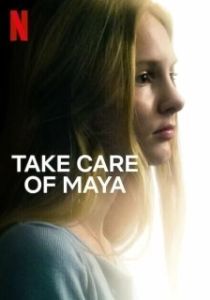 Постер Позаботьтесь о Майе (Take Care of Maya)