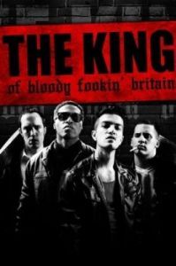Постер Король кровавой Британии (The King of Bloody Fookin' Britain)