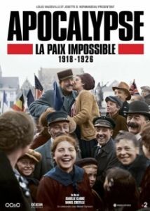 Постер Апокалипсис: Бесконечная война 1918-1926 (Apocalypse La Paix Impossible 1918-1926)