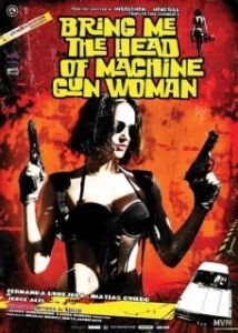 Постер Принесите мне голову пулемётчицы (Bring Me the Head of the Machine Gun Woman)