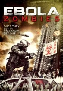 Постер Эбола-зомби (Ebola Zombies)