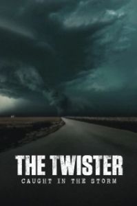 Постер Смерч: В центре бури (The Twister: Caught in the Storm)