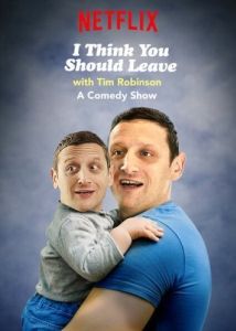 Постер Я думаю вам стоит уйти с Тимом Робинсоном (I Think You Should Leave with Tim Robinson)
