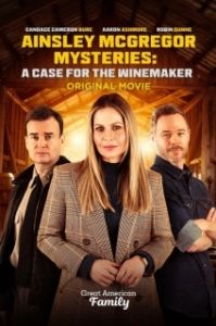 Постер Тайны Эйнзли МакГрегор: Дело Винодела (Ainsley McGregor Mysteries: A Case for the Winemaker)