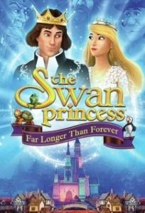 Постер Принцесса-лебедь: Дольше, чем вечность (The Swan Princess: Far Longer Than Forever)
