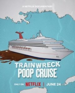 Постер Полный провал: Фекальный круиз (Trainwreck: Poop Cruise)