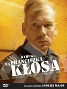 Постер Приговор Франтишеку Клосу (Wyrok na Franciszka Klosa)
