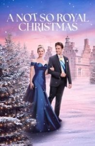Постер Не совсем королевское Рождество (A Not So Royal Christmas)