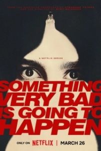 Постер У меня очень плохое предчувствие (Something Very Bad Is Going to Happen)