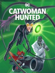 Постер Женщина-кошка: Охота (Catwoman: Hunted)