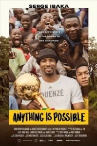 Постер Всё возможно. История Сержа Ибаки (Anything is Possible: A Serge Ibaka Story)