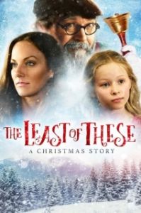 Постер Один из сих братьев Моих меньших: Рождественская история (The Least of These- A Christmas Story)