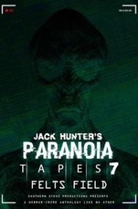 Постер Параноидальные плёнки 7: Фелтс Филд (Paranoia Tapes 7: Felts Field)