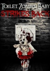 Постер Сортирный зомби-младенец наносит ответный удар (Toilet Zombie Baby Strikes Back)