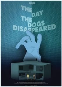 Постер День, когда пропали собаки (The Day the Dogs Disappeared)
